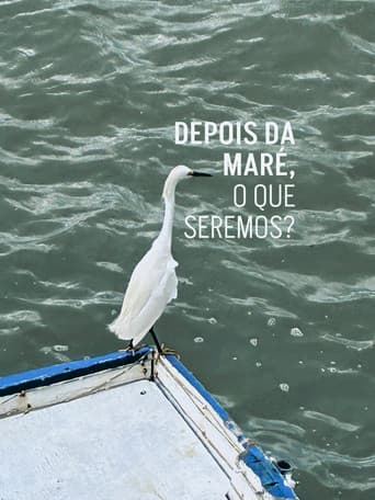 Depois da maré, o que seremos?