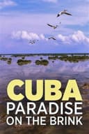 Cuba, A Paradise on the Brink