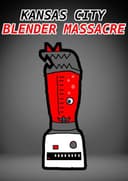 Kansas City Blender Massacre