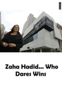 Zaha Hadid... Who Dares Wins