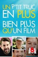 Un p'tit truc en plus, bien plus qu'un film