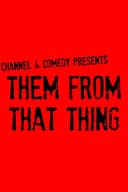 Them From That Thing