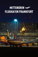 Mittendrin - Flughafen Frankfurt
