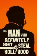 The Man Who Definitely Didn't Steal Hollywood