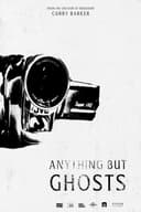 Anything but Ghosts