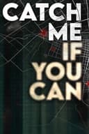 Catch Me If You Can