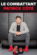 Le combattant : Patrick Côté