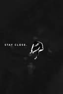 Stay Close