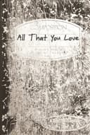All That You Love