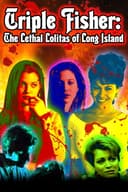 Triple Fisher: The Lethal Lolitas of Long Island
