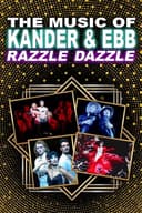 The Music of Kander & Ebb: Razzle Dazzle