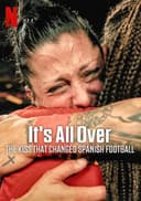 It's All Over: The Kiss That Changed Spanish Football