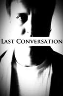 Last Conversation