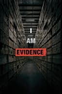 I Am Evidence