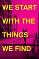 We Start With the Things We Find