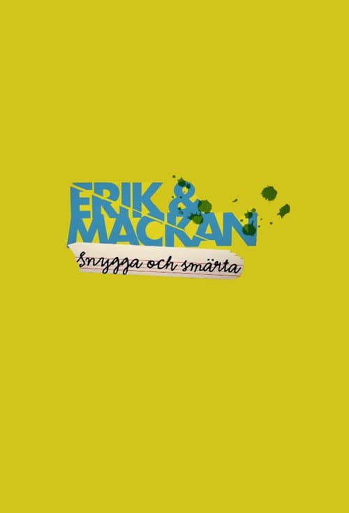 Erik och Mackan: Snygga och SmΓ€rta