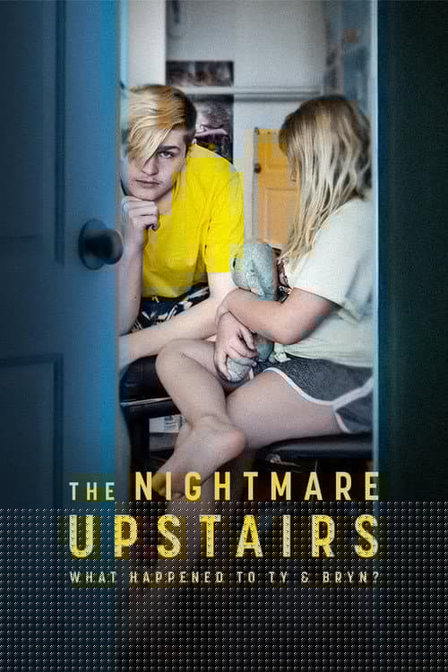 The Nightmare Upstairs: What Happened to Ty and Bryn?