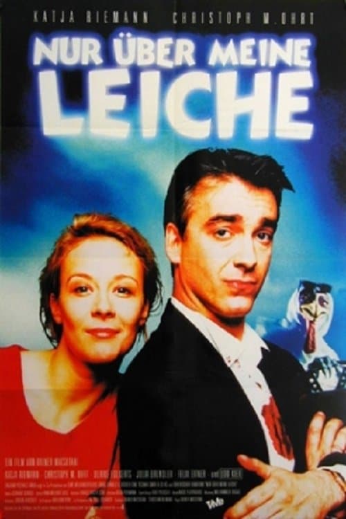 Nur ΓΌber meine Leiche